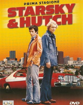  Starsky & Hutch: Due poliziotti di strada contro la malavita californiana!