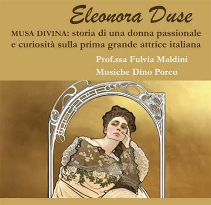 La Storia di Eleonora Duse? Un Film Epico di Amore e Tradimento!